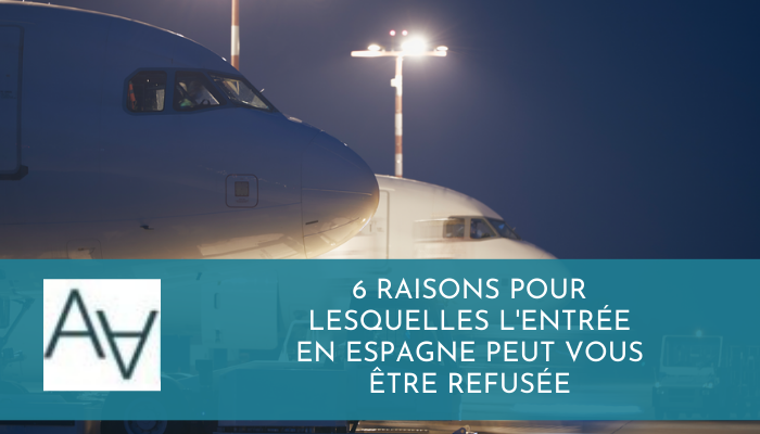 6 Raisons pour lesquelles l'Entrée en Espagne peut vous Être Refusée