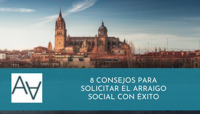 8 Consejos Para Solicitar el Arraigo Social con Éxito