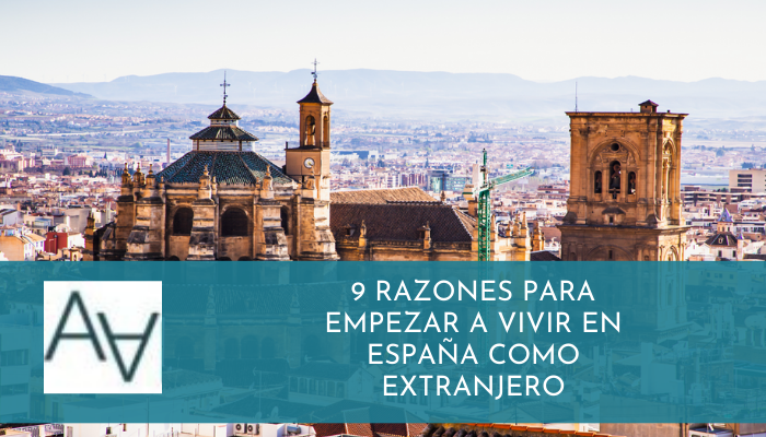 9 Razones Para Empezar a Vivir en España Como Extranjero