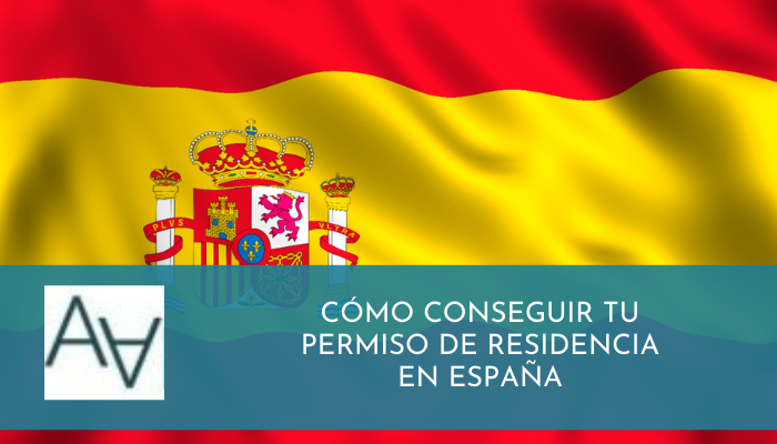 Cómo Conseguir tu Permiso de Residencia en España