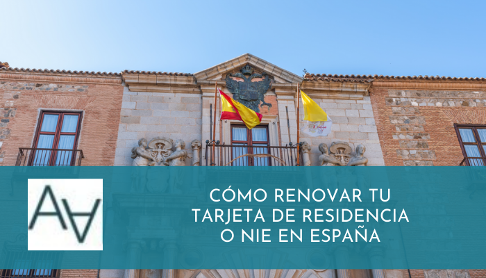 Cómo Renovar tu Tarjeta de Residencia o NIE en España