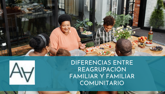 Diferencias Entre Reagrupación Familiar y Familiar Comunitario