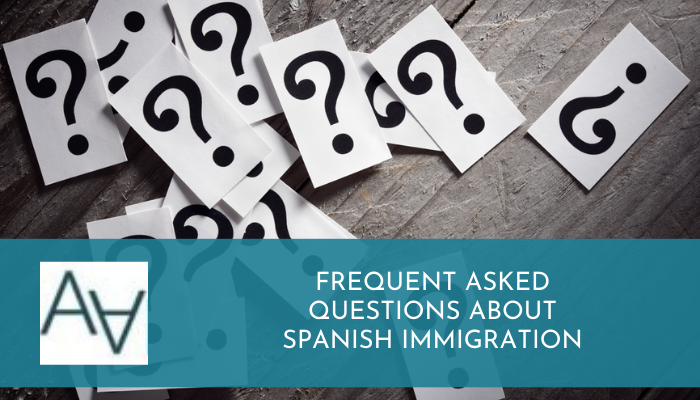 Frequent Asked Questions About Spanish Immigration