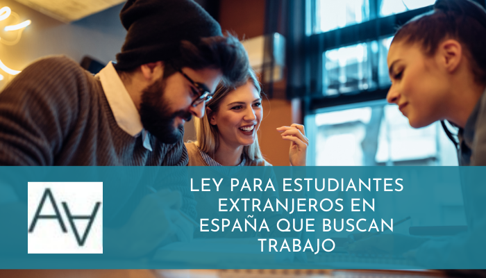 Ley Para Estudiantes Extranjeros en España que Buscan Trabajo