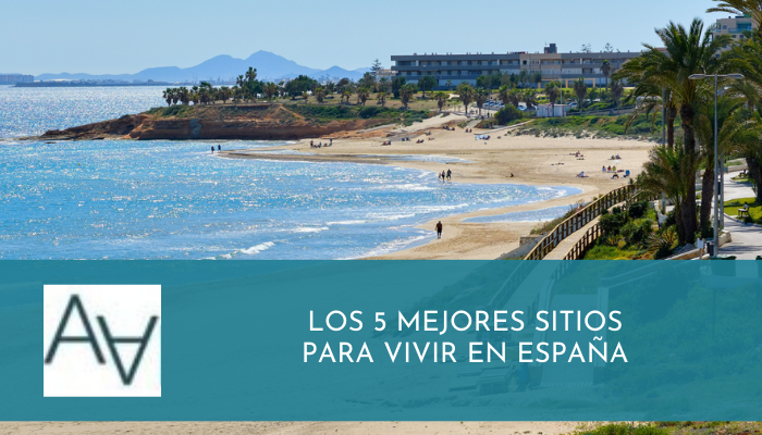 Los 5 Mejores Sitios Para Vivir en España