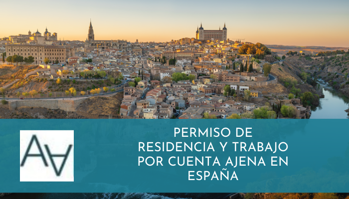 Permiso de Residencia y Trabajo Por Cuenta Ajena en España