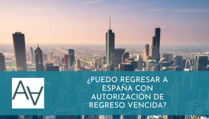 ¿Puedo regresar a España con autorización de regreso vencida